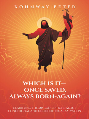 cover image of Which Is It— Once Saved, Always Born-Again?